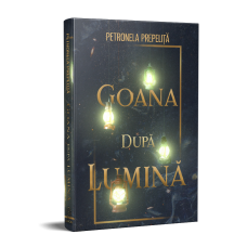 Goana după lumină - Petronela Prepeliță