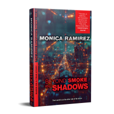 Beyond Smoke and Shadows - The Alina Marinescu Series, volume 4 - Monica Ramirez