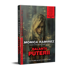 Balanța puterii - Seria Alina Marinescu , Vol 3 - Monica Ramirez