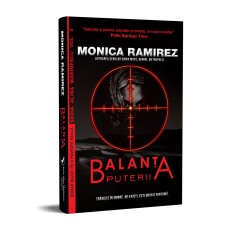 Balanța puterii - Seria Alina Marinescu , Vol 3 - Monica Ramirez