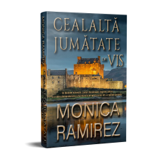 Cealaltă jumătate de vis - ediție limitată - Monica Ramirez