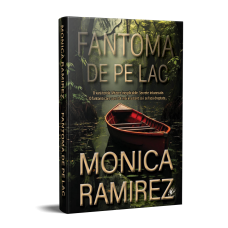 Fantoma de pe lac - ediție limitată - Monica Ramirez